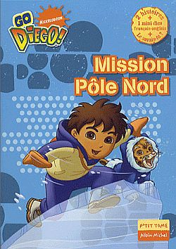 Go Diego. Mission pôle Nord