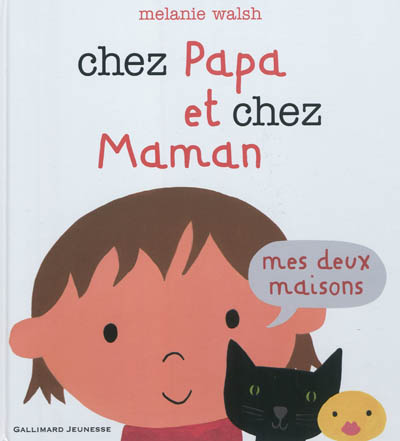 Chez papa et chez maman : mes deux maisons