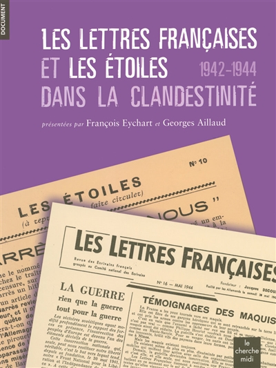 Les Lettres françaises et Les Etoiles dans la clandestinité : 1942-1944