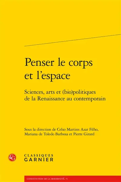 Penser le corps et l'espace : sciences, arts et (bio)politiques de la Renaissance au contemporain