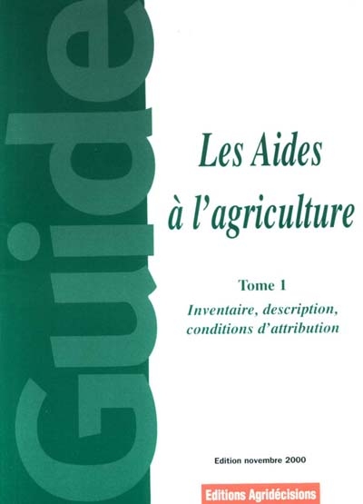 Les aides à l'agriculture. Vol. 1