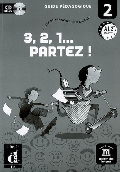 3, 2, 1... partez ! : cours de français pour enfants niveau 2, A1.2 : guide pédagogique