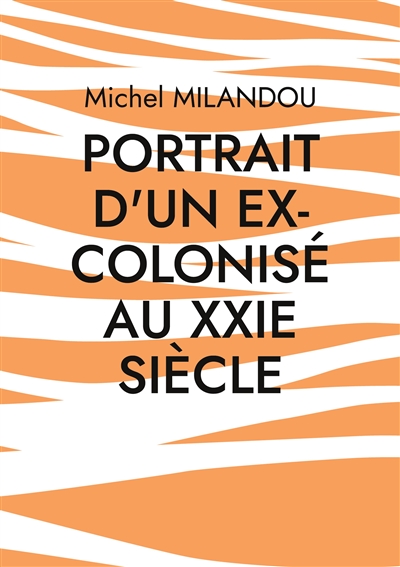 Portrait d'un ex-colonisé...