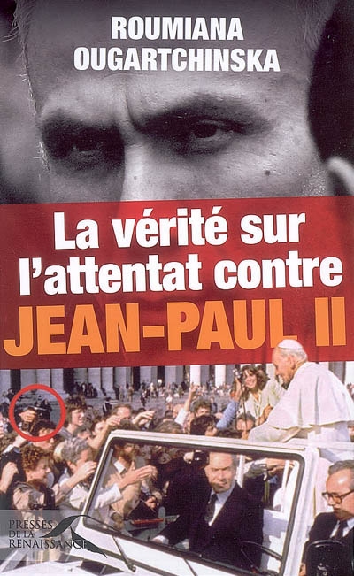 La vérité sur l'attentat contre Jean-Paul II