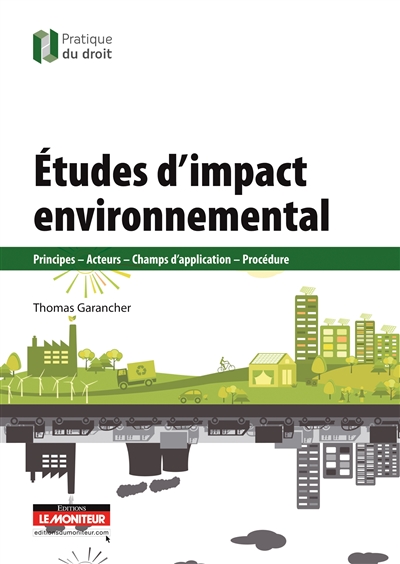 Etudes d'impact environnemental : principes, acteurs, champs d'application, procédure