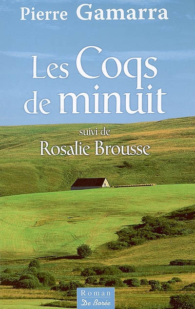 Les coqs de minuit. Rosalie Brousse