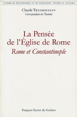 La pensée de l'Eglise de Rome : Rome et Constantinople