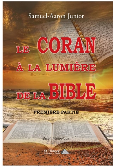 Le Coran à la lumière de la Bible : essai théologique. Vol. 1