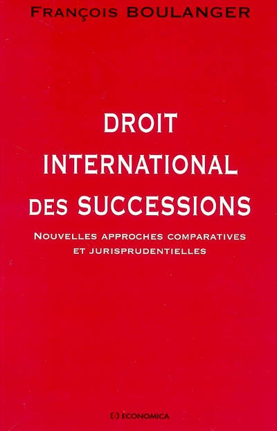 Droit international des successions : nouvelles approches comparatives et jurisprudentielles