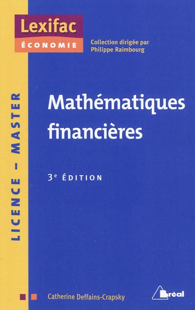 Mathématiques financières : calculs actuariels, marché de taux, évaluation des actifs financiers et choix d'investissement : licence, master