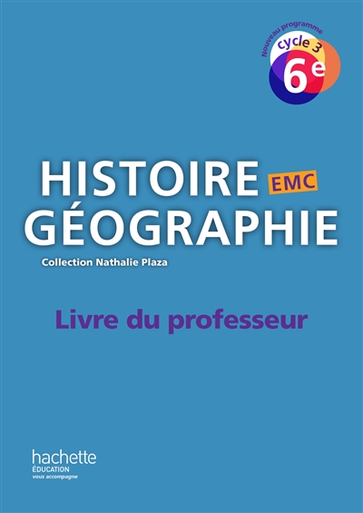 Histoire géographie, EMC : 6e, cycle 3 : livre du professeur