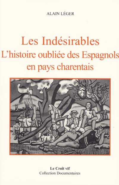 Les indésirables : l'histoire oubliée des Espagnols en pays charentais