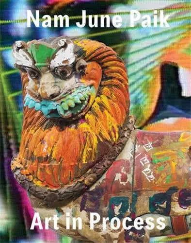 Nam June Paik Art in Process