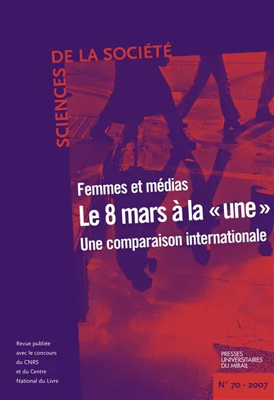 Sciences de la société, n° 70. Le 8 mars à la une : femmes et médias : une comparaison internationale