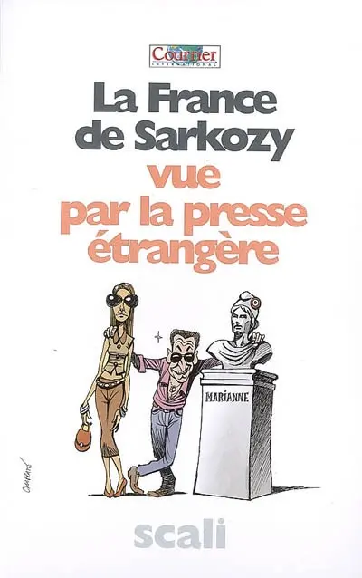 La France de Sarkozy vue par la presse étrangère