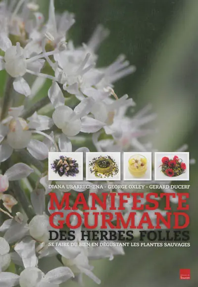 Manifeste gourmand des herbes folles : se faire du bien en dégustant les plantes sauvages