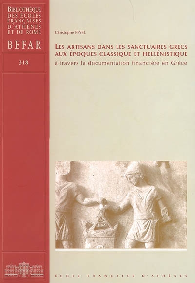 Les artisans dans les sanctuaires grecs aux époques classique et hellénistique : à travers la documentation financière en Grèce