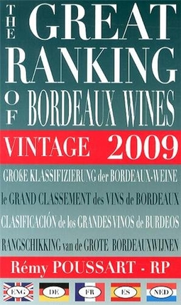 The great ranking of Bordeaux wines : vintage 2009. Grosse Klassifizierung der Bordeaux-Weine. Le grand classement des vins de Bordeaux : millésime 2009