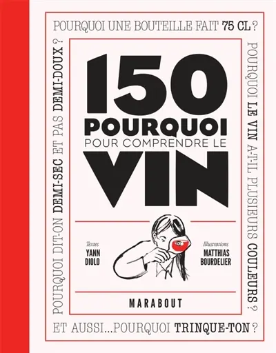 150 pourquoi pour comprendre le vin