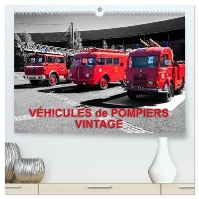 VEHICULES de POMPIERS VINTAGE (Calendrier mural 2026 DIN A2 vertical) calendrier de bureau : Exposition d'anciens véhicules de pompiers