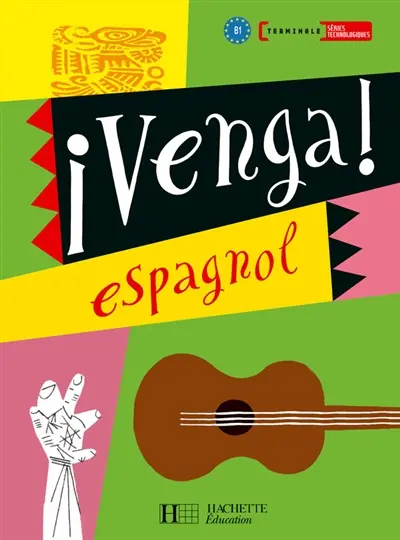 Venga ! Espagnol terminale séries technologiques, B1-B2
