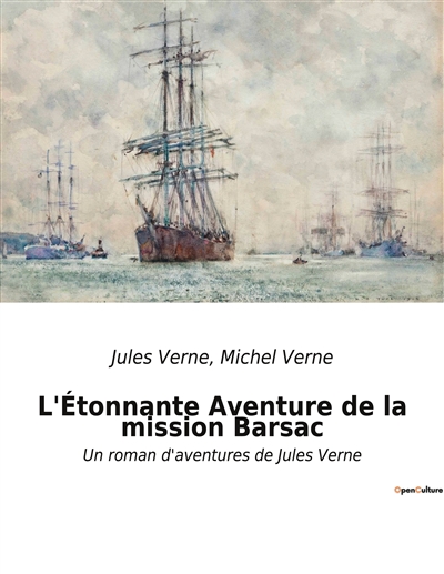 L'Etonnante Aventure de la mission Barsac : Un roman d'aventures de Jules Verne