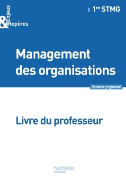 Management des organisations : 1re STMG : livre professeur