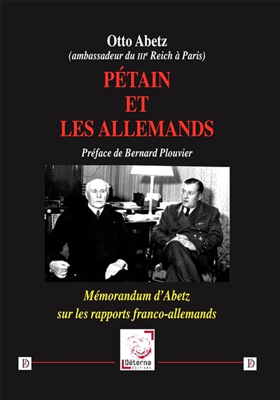 Pétain et les Allemands : mémorandum d’Abetz sur les rapports franco-allemands