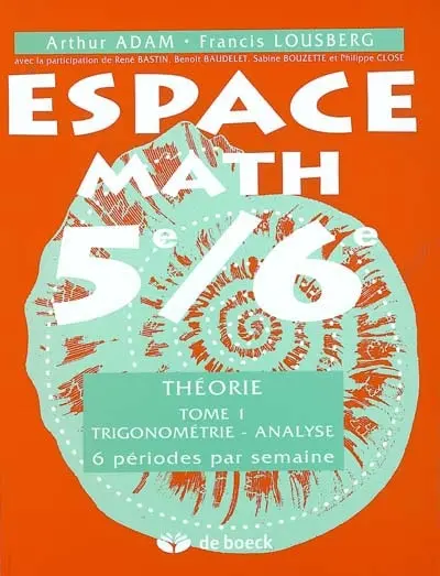 Espace math 5e-6e : théorie. Vol. 1. Trigonométrie, analyse : 6 périodes par semaine