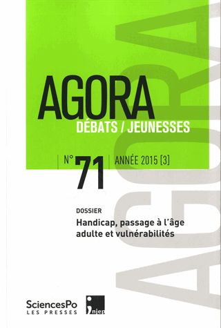 Agora débats jeunesse, n° 71. Handicap, passage à l'âge adulte et vulnérabilités