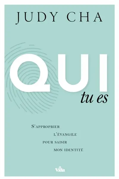 Qui tu es : s'approprier l'Evangile pour saisir mon identité