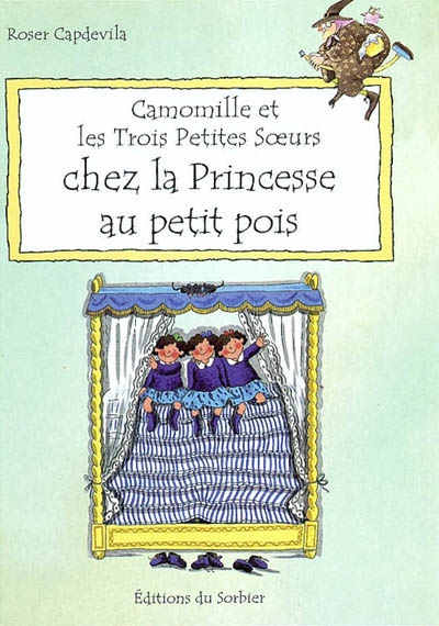 Camomille et les trois petites soeurs chez la princesse au petit pois