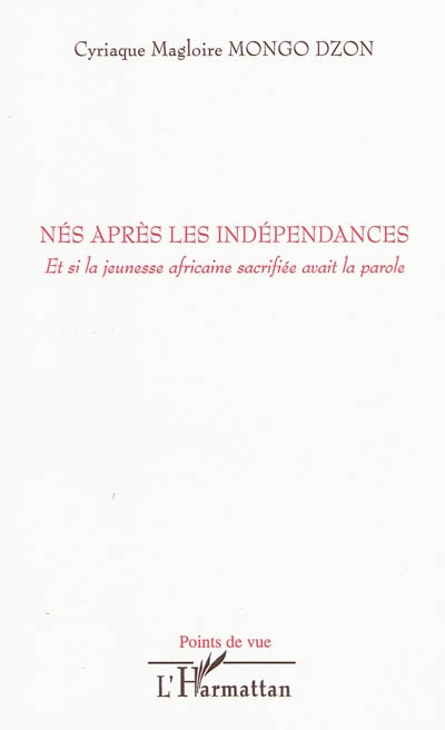 Nés après les indépendances : et si la jeunesse africaine sacrifiée avait la parole