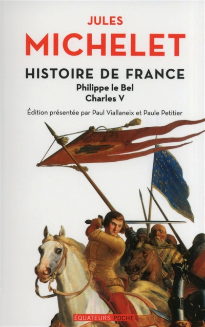 Histoire de France. Vol. 3. Philippe Le Bel, Charles V