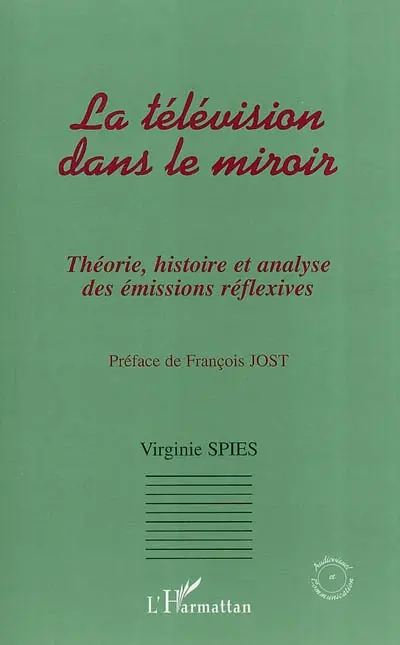 La télévision dans le miroir : théorie, histoire et analyse des émissions réflexives