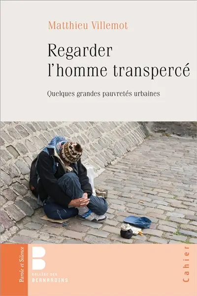 Regarder l'homme transpercé : quelques grandes pauvretés urbaines