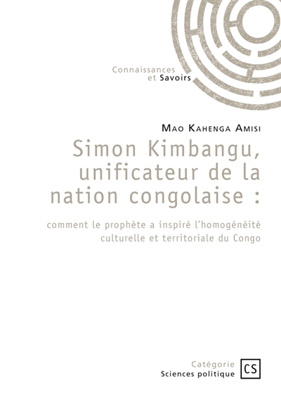 Simon Kimbangu, unificateur de la nation congolaise : comment le prophète a inspiré l'homogénéité culturelle et territoriale du Congo