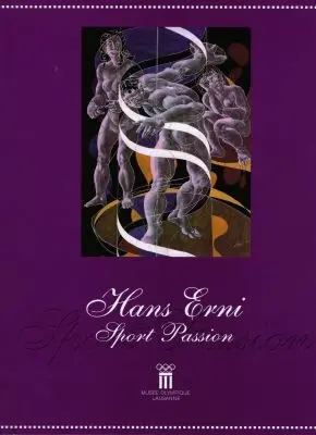 Hans Erni, sport passion : exposition, Musée olympique de Lausanne, 29 avril-6 juin 1999