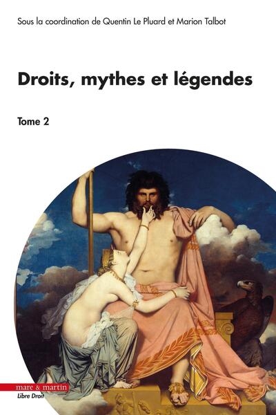 Droits, mythes et légendes. Vol. 2