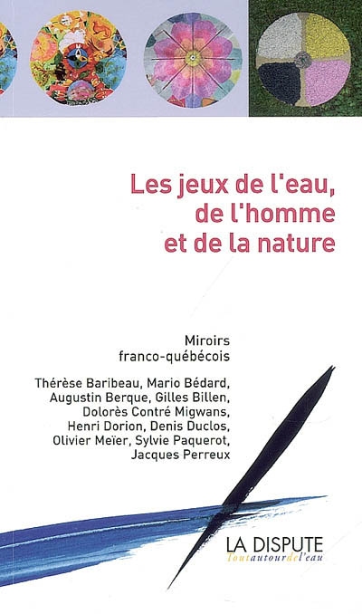 Les jeux de l'eau, de l'homme et de la nature : miroirs franco-québécois