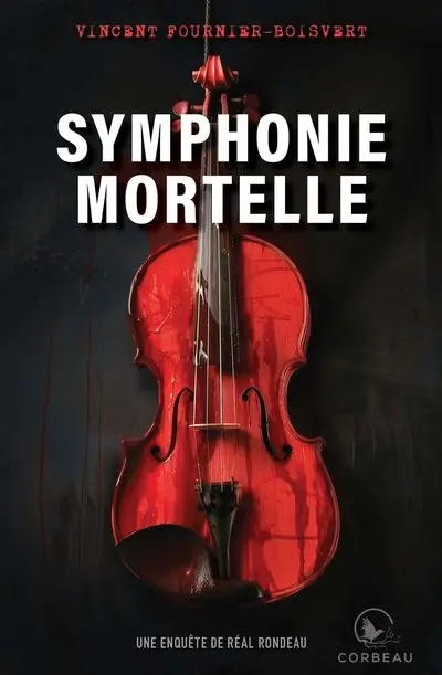 Symphonie mortelle : une enquête de Réal Rondeau