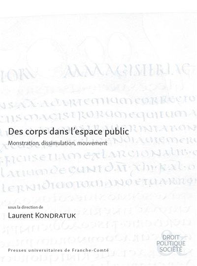 Des corps dans l'espace public : monstration, dissimulation, mouvement