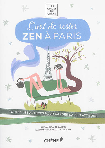 L'art de rester zen à Paris : toutes les astuces pour garder la zen attitude