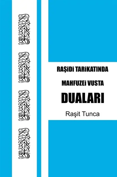 Mahfuzei Vusta Dualar : Rasidi Tarikat ndan Mezun olanlar için Günlük Okuncak Dualar Zikirler Salavatlar Sureler ve...