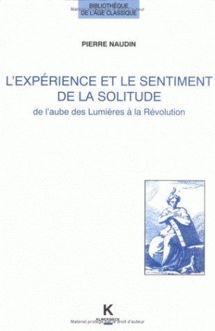 L'expérience et le sentiment de la solitude dans la littérature française de l'aube des Lumières à la Révolution