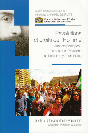 Révolutions et droits de l'homme : aspects politiques : le cas des révolutions arabes et moyen-orientales