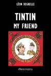 Tintin, my friend