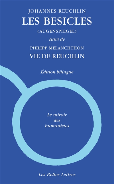 les besicles. augenspiegel : 1511. vie de reuchlin : 1552