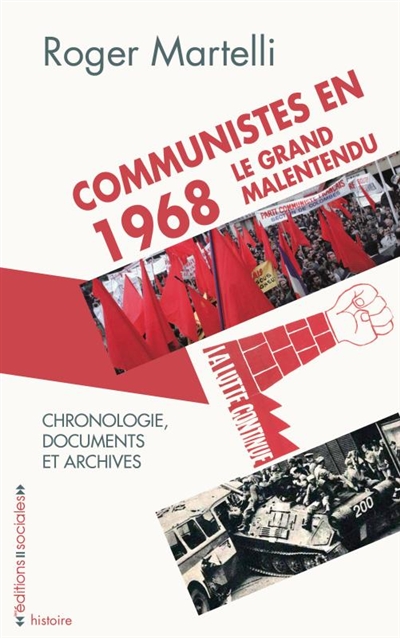 Communistes en 1968, le grand malentendu : avec une chronologie et un choix de documents et d'archives