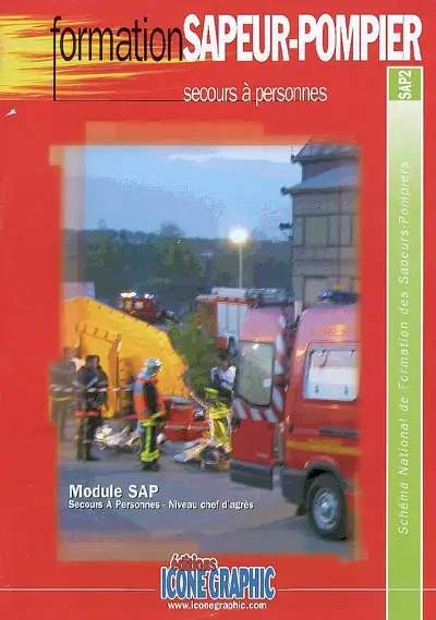 Secours à personnes : module SAP, secours à personnes, niveau chef d'agrès : schéma national de formation des sapeurs-pompiers, SAP2